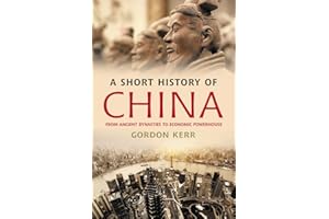 A Short History of China: From Ancient Dynasties to Economic Powerhouse