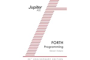 The Jupiter ACE Manual - 35th Anniversary Edition: Forth Programming