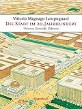 Die Stadt im 20. Jahrhundert: Visionen, Entwürfe, Gebautes: Visionen, Entwürfe, Gebautes (2 Bände) (Sachbuch) by 