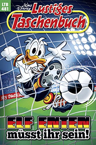 Lustiges Taschenbuch Nr. 481: Elf Enten müsst ihr sein!