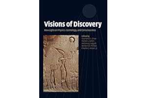 Visions of Discovery: New Light on Physics, Cosmology, and Consciousness
