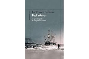 Fantasmas de hielo: La épica búsqueda de la expedición Franklin (ODISEAS)