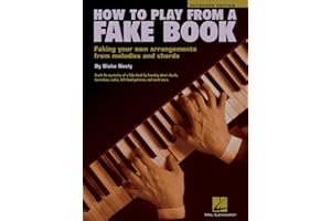 How to Play from a Fake Book | Piano Keyboard Instructional Book | Chord Building, Rhythmic Styles, and Fun Songs for Beginners | Perfect for Music ... Own Arrangements from Melodies and Chords