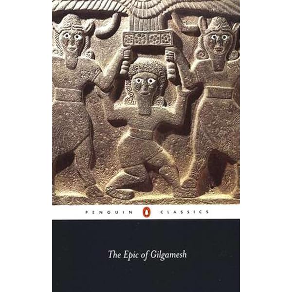 The Epic of Gilgamesh: The Babylonian Epic Poem and Other Texts in