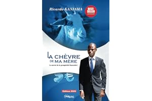 La chèvre de ma mère: Les secrets de la prospérité financière