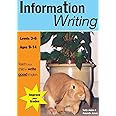 Information Writing (KS 2-3 +) (ages 8-14 years): Teach Your Child To Write Good English: Volume 3