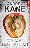 Image de Das Böse liegt so nah (Romantic Suspense der Bestseller-Autorin Andrea Kane 4)