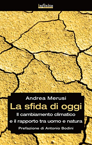 Download La sfida di oggi: Il cambiamento climatico e il rapporto tra uomo e natura (GrandAngolo) Download La sfida di oggi: Il cambiamento climatico e il rapporto tra uomo e natura (GrandAngolo)