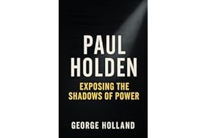 Paul Holden: Exposing the Shadows of Power