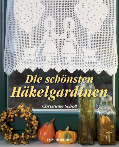 Preisvergleich Produktbild Die schönsten Häkelgardinen