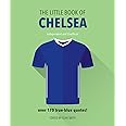 The Little Book of Chelsea: Bursting with over 170 true-blue quotes
