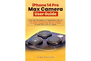 iPhone 14 Pro Max Camera User Guide: Crack the photography and videography code on your iPhone 14 Pro Max device either as a beginner or senior, ... and tricks to shoot like a Pro in 2 weeks