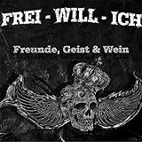 Freunde, Geist und Wein - Frei-Will-Ich