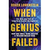 When Genius Failed: The Rise and Fall of Long Term Capital Management