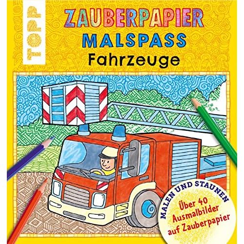 Zauberpapier Malspaß Fahrzeuge: Über 40 Ausmalbilder auf Zauberpapier