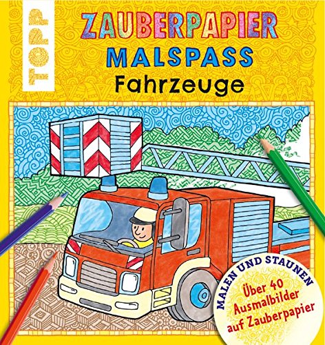 Preisvergleich Produktbild Zauberpapier Malspaß Fahrzeuge: Über 40 Ausmalbilder auf Zauberpapier