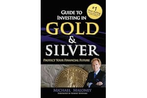 Guide To Investing in Gold & Silver: Protect Your Financial Future