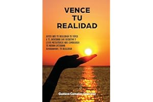 VENCE TU REALIDAD: Secretos y leyes metafísicas que cambiarán tu mundo interior (1) (Serie Despertando Tu Realidad)
