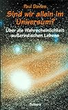 Sind wir allein im Universum?. Über die Wahrscheinlichkeit außerirdischen Lebens by 