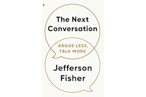 The Next Conversation: Argue Less, Talk More
