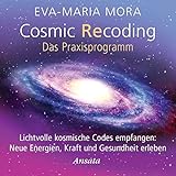 Image de Cosmic Recoding - Das Praxisprogramm (CD): Lichtvolle kosmische Codes empfangen: Neue Energien, Kraf