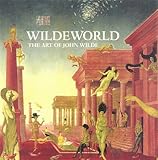 Wildeworld: The Art of John Wilde by 