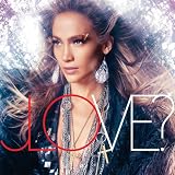 Love? [Glitterati Edition] - Jennifer Lopez