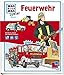 Feuerwehr: Warum sind Feuerwehrautos rot? Was muss ein Feuerwehrmann können? by Tatjana Marti, Max Walther