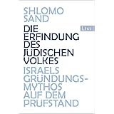 Die Erfindung des jüdischen Volkes: Israels Gründungsmythos auf dem Prüfstand | »Der wichtigste Beitrag zur jüdischen Geschic