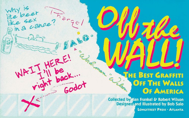 Off the Wall: The Best Graffiti Off the Walls of America