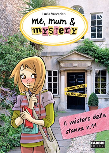 Download Me, mum & mystery - Il mistero della stanza n.11: Me, mum & mystery #3 Download Me, mum & mystery - Il mistero della stanza n.11: Me, mum & mystery #3