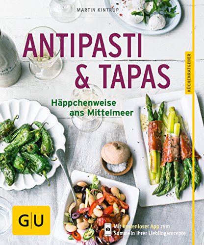 Preisvergleich Produktbild Antipasti & Tapas: Häppchenweise ans Mittelmeer (GU KüchenRatgeber)