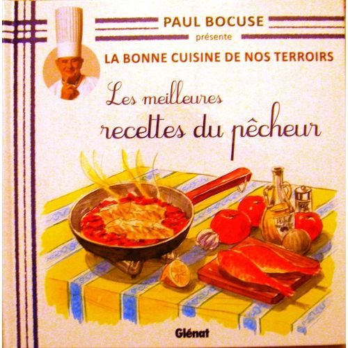 COLLECTION PAUL BOCUSE PRESENTE / LA BONNE CUISINE DE NOS TERROIRS VOL.24 / LES MEILLEURES RECETTES DU PECHEUR en ligne COLLECTION PAUL BOCUSE PRESENTE / LA BONNE CUISINE DE NOS TERROIRS VOL.24 / LES MEILLEURES RECETTES DU PECHEUR en ligne