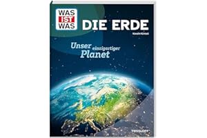 WAS IST WAS Die Erde. Unser einzigartiger Planet | Spannendes Wissen rund um unseren Heimatplaneten | Sachbuch für Kinder ab 8 Jahren (WAS IST WAS Das Original)