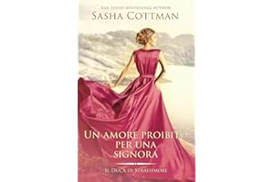 Un amore proibito per una Signora: Un romanzo storico