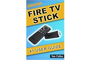 Amazon Fire TV Stick #1 User Guide: The Ultimate Amazon Fire TV Stick User Manual, Tips & Tricks, How to get started, Best Apps, Streaming