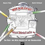 Image de Wer malen will, muss Metal sein!: Das Rock- und Metal-Malbuch mit den Original-Covern