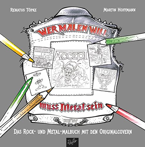 Download Wer malen will, muss Metal sein!: Das Rock- und Metal-Malbuch mit den Original-Covern Download Wer malen will, muss Metal sein!: Das Rock- und Metal-Malbuch mit den Original-Covern