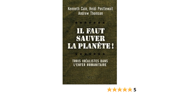 Amazon Fr Il Faut Sauver La Planete Cain Kenneth Postlewait Heidi Thomson Andrew Marotte Corinne Livres