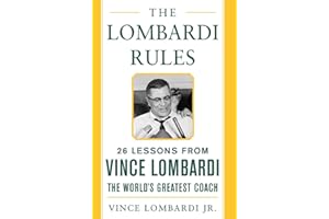 The Lombardi Rules: 26 Lessons from Vince Lombardi, the World's Greatest Coach (McGraw-Hill Professional Education)