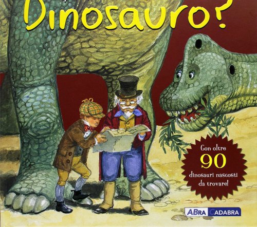 Qualcuno ha visto un dinosauro? Ediz. illustrata Qualcuno ha visto un dinosauro? Ediz. illustrata