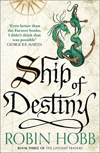 Ship of Destiny: A captivating epic fantasy novel from the Sunday Times bestselling author: Book 3 (The Liveship Traders)