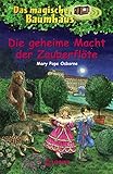 Das magische Baumhaus 39 - Die geheime Macht der Zauberflöte by