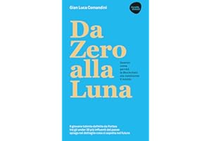 Da Zero alla Luna. Quando, come, perché la blockchain sta cambiando il mondo. Ediz. ampliata