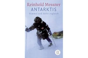 Antarktis: Himmel und Hölle zugleich