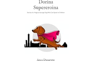 Dorina Supereroina: Stories of a Magical Sausage Dog Who Can Speak to Children