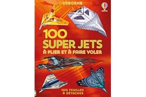 100 super jets à plier et à faire voler