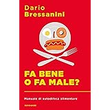 Fa bene o fa male?: Manuale di autodifesa alimentare