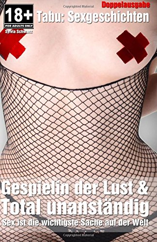 Preisvergleich Produktbild Gespielin der Lust - Total unanstaendig - Doppelausgabe - Sexgeschichten: Erotikgeschichtena ab 18 Jahre deutsch / unzensiert (Erotische Geschichten)