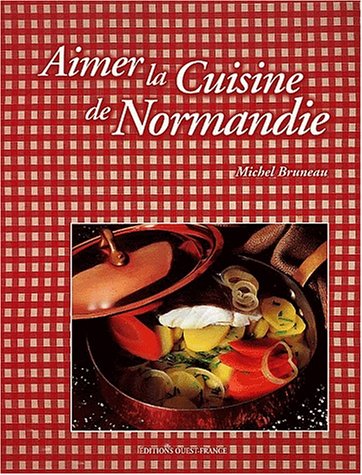 Download Aimer la cuisine de Normandie Download Aimer la cuisine de Normandie